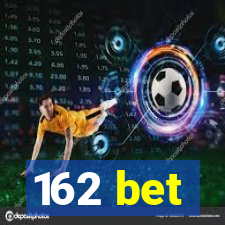 162 bet